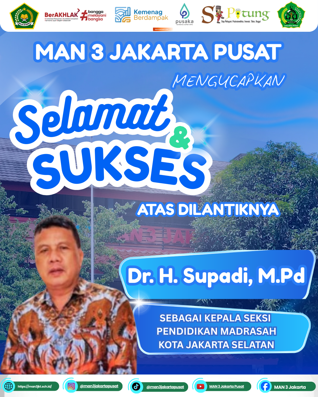 MAN 3 Jakarta Pusat Ucapkan Selamat atas Pelantikan Dr. H. Supadi, M.Pd sebagai Kepala Seksi Pendidikan Madrasah Kankemenag Kota Jakarta Selatan