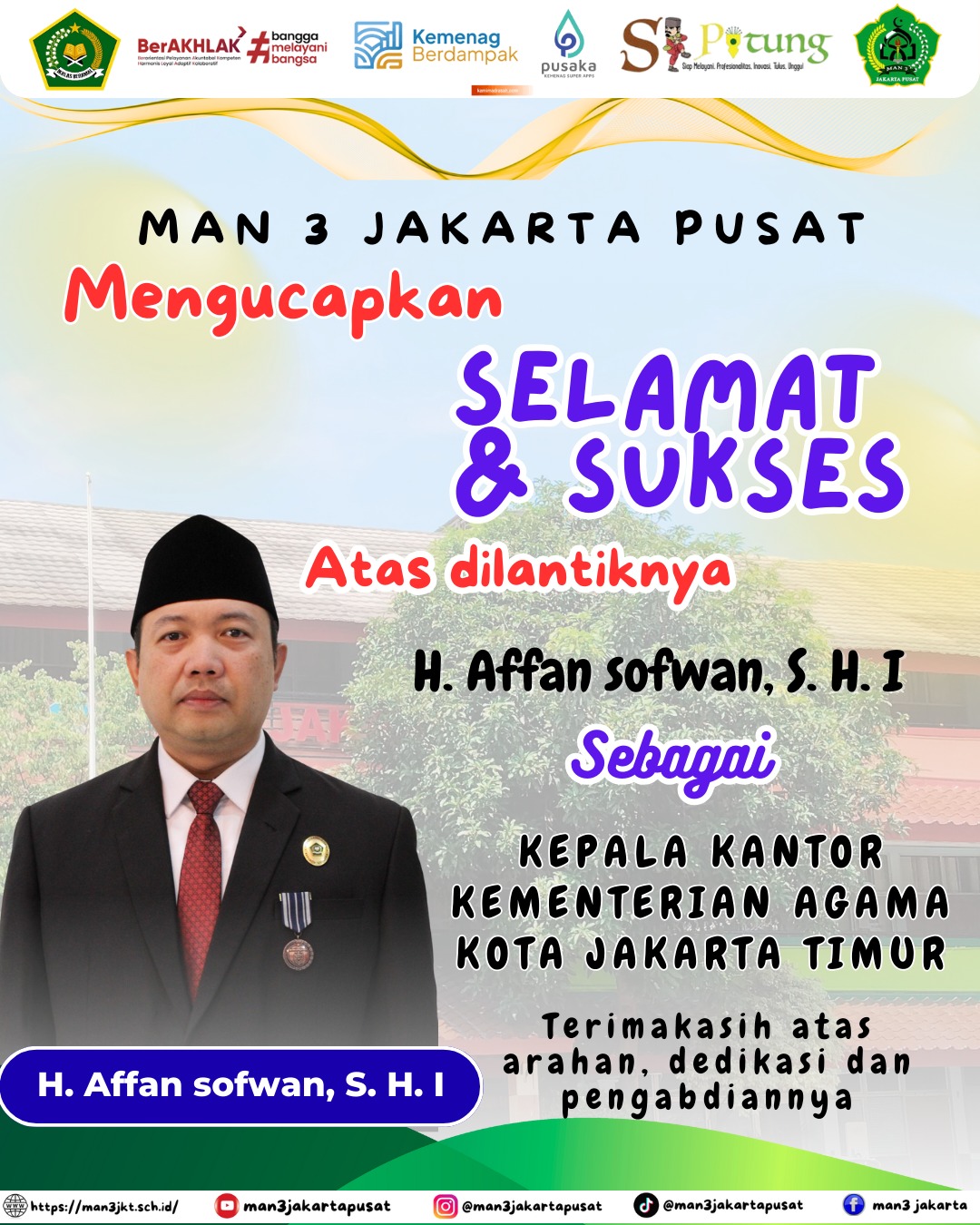 MAN 3 Jakarta Pusat Ucapkan Selamat atas Pelantikan H. Affan Sofwan, S.H.I. sebagai Kepala Kantor Kementerian Agama Kota Jakarta Timur MAN 3 Jakarta Pusat Ucapkan Selamat atas Pelantikan H. Affan Sofwan, S.H.I. sebagai Kepala Kantor Kementerian Agama Kota Jakarta Timur