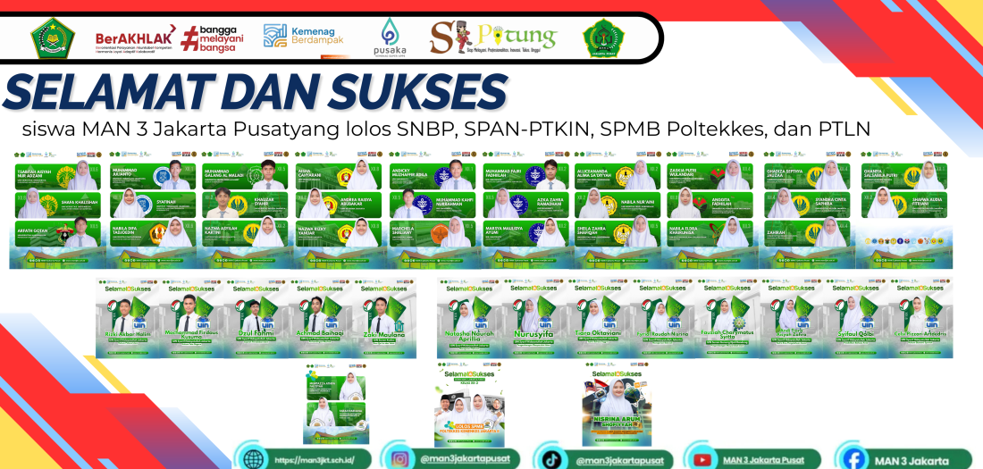 Selamat dan Sukses Siswa MAN 3 Jakarta Pusat lolos SNBP, SPAN-PTKIN, SPMB Poltekes, dan PTLN