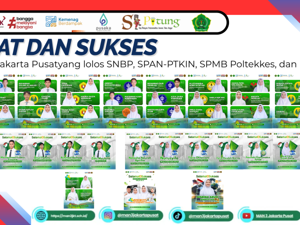 Selamat dan Sukses Siswa MAN 3 Jakarta Pusat lolos SNBP, SPAN-PTKIN, SPMB Poltekes, dan PTLN