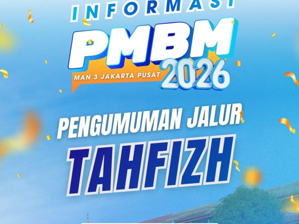 Eksistensi Generasi Qur’ani: MAN 3 Jakarta Pusat Resmi Umumkan Kelulusan Jalur Tahfiz
