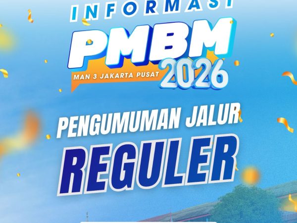 Pengumuman Resmi Seleksi Jalur Reguler, 86 Calon Murid Baru Siap Menempuh Pendidikan di MAN 3 Jakarta Pusat